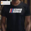 The Speedway Stupid Redneck Club Nascar T Shirt