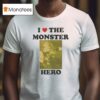 The Toxic Avenger I Love The Monster Hero T Shirt