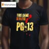 This Game Is Rated Pg Basketball Player T Shirt