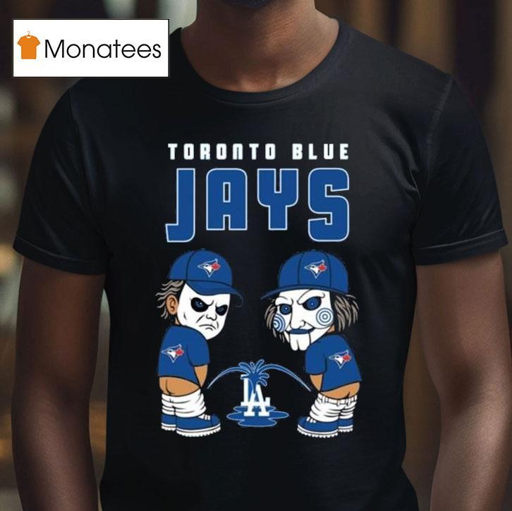 Toronto Blue Jays Peeing La Dodgers T Shirt Toronto Blue Jays Peeing La Dodgers T Shirt