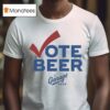 Vote Beer Garage T Shirt