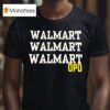 Walmart Walmart Walmart Opd T Shirt