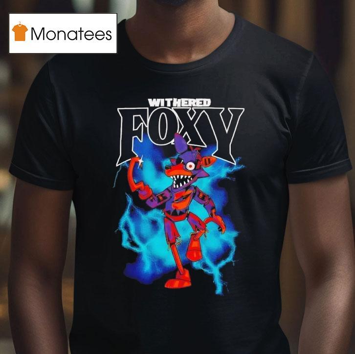 Withered Foxy Five Nights At Freddy S T Shirt Withered Foxy Five Nights At Freddy S T Shirt