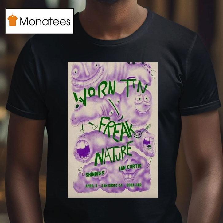 Worn Tin Freak Nature Soda Bar San Diego Ca April T Shirt Worn Tin Freak Nature Soda Bar San Diego Ca April T Shirt