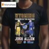 Wyoming Forever In The Rafters Josh Allen Wyoming Cowboys And Buffalo Bills Signature T Shirt