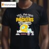 Yes I M Old But I Saw Green Bay Packers Helmet Greatness T Shirt