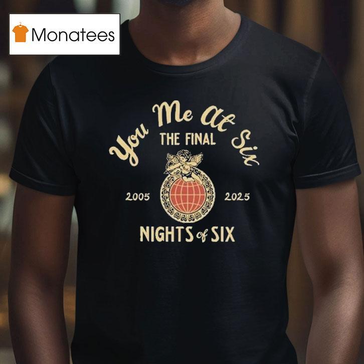 You Me At Six Final Nights Of Six Globe T Shirt You Me At Six Final Nights Of Six Globe T Shirt