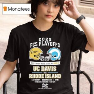 Fcs Playoffs First Ever Home Game On Uc Davis Vs Rhode Island Saturday December T Shirt