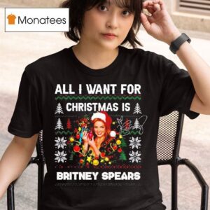 All I Want For Christmas Is Britney Spears Signatures T Shirt