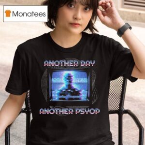 Another Day Another Psyop Tv T Shirt
