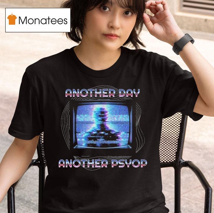 Another Day Another Psyop Tv T Shirt