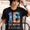 Avatar Years Of Movies One Legend Thank You For The Memories Signatures T Shirt