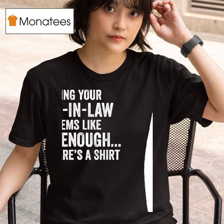 Being Your Son In Law Seems Like Gift Enough But Here S A T Shirt