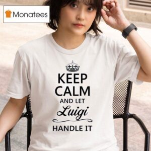 Benn Jordan Wearing Keep Calm And Let Luigi Handle I T Shirt