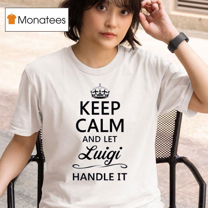Benn Jordan Wearing Keep Calm And Let Luigi Handle I T Shirt