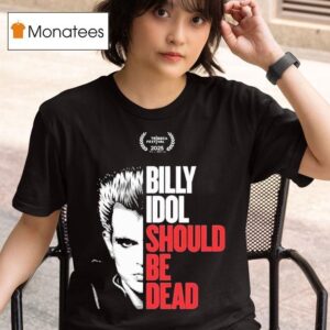 Billy Idol Should Be Dead At The Tribeca Film Festival In Nyc On June T Shirt