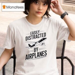 Boeing Easily Distracted By Airplanes T Shirt