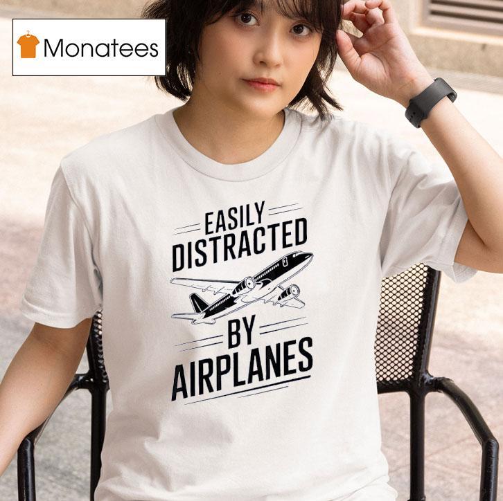 Boeing Easily Distracted By Airplanes T Shirt