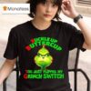 Buckle Up Buttercup You Just Flipped My Grinch Switch T Shirt