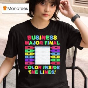 Business Major Final Color Inside The Lines T Shirt