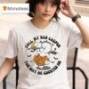 Call My Dad Casper The Way He Ghosted Me T Shirt