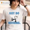 Call My Lawyer X Felix The Cat Do Nothing Just Do Nothing T Shirt