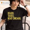 Chicago Bears Death Taxes Beat Chicago T Shirt