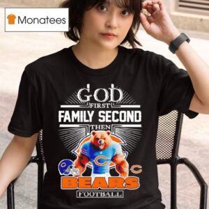 Chicago Bears Football God First Family Second Then Masco T Shirt