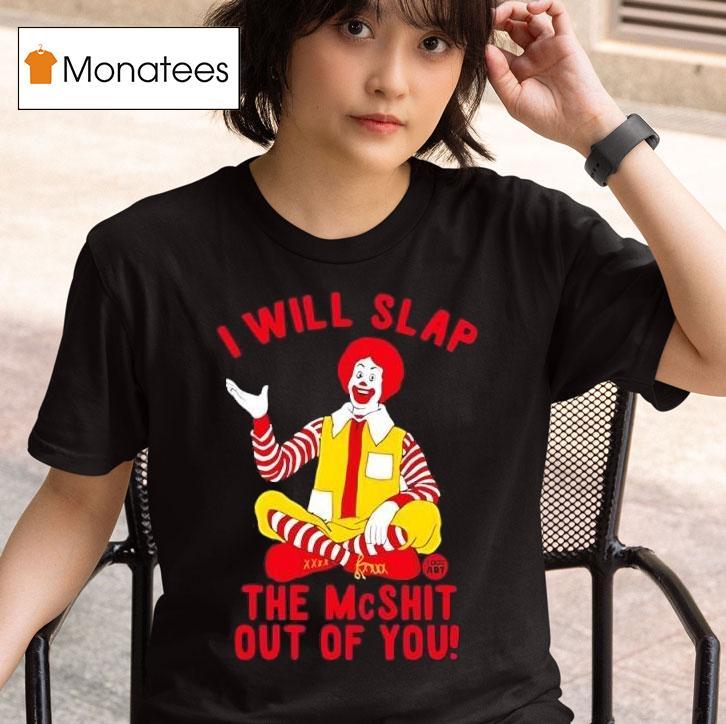 Clown I Will Slap Art The Mcshit Out Of You T Shirt