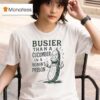 Cucumber Busier Than A Cucumber In A Women S Prison T Shirt
