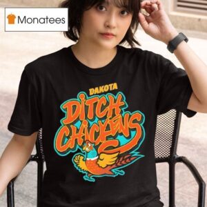 Dakota Ditch Chickens T Shirt