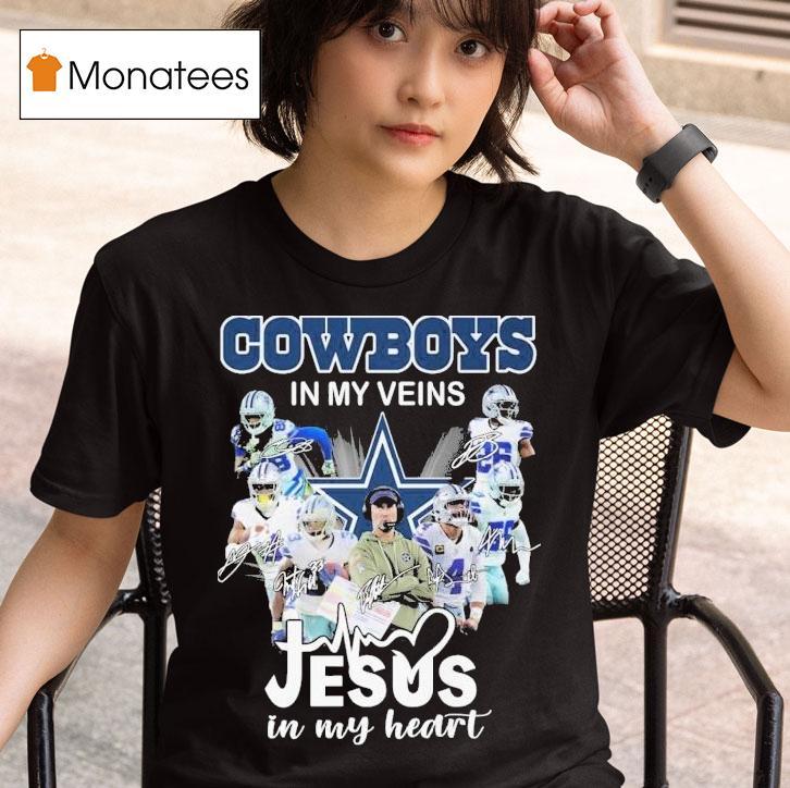 Dallas Cowboys In My Veins Jesus In My Heart Signatures T Shirt