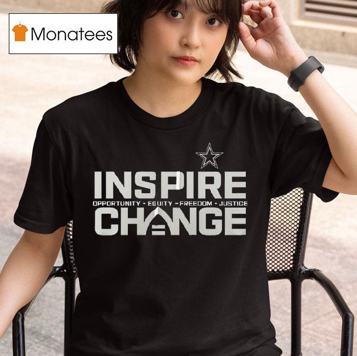 Dallas Cowboys Inspire Change Opportunity Equity Freedom Justice T Shirt