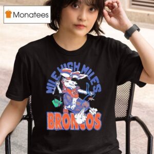 Denver Broncos Football At Super Bowl Champions Mile High Miles T Shirt