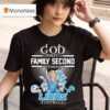Detroit Lions Football God First Family Second Then T Shirt