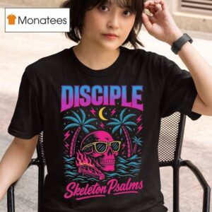 Disciple Skeleton Psalms Skull T Shirt