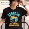 Duck Sarcasm Just Another Service I Offer T Shirt