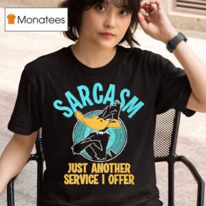 Duck Sarcasm Just Another Service I Offer T Shirt
