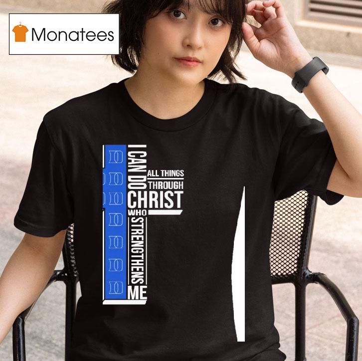 Duke Blue Devils I Can Do All Things Through Christ Who Strengthiens Me T Shirt