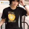 Dungeons And Dragons I Didn T Ask How Big The Room Was I Said I Cast Fireball T Shirt