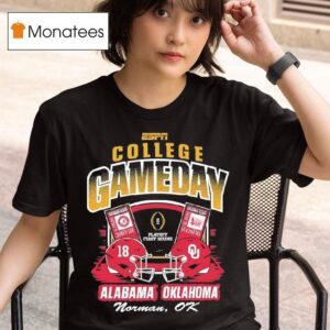Espn College Gameday Alabama Vs Oklahoma In Norman Ok T Shirt