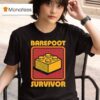 Foot Brick Survivor Barefoot Lego Survivor T Shirt
