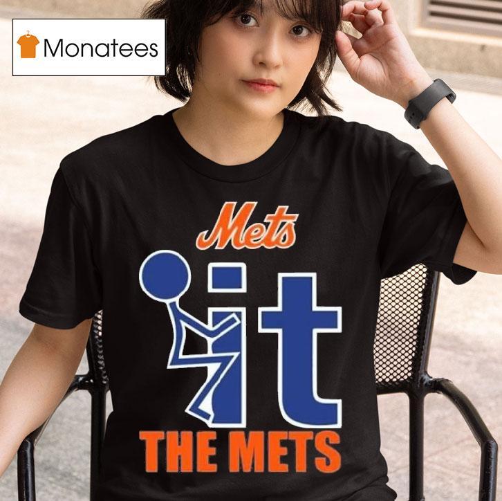 Fuck It The New York Mets T Shirt