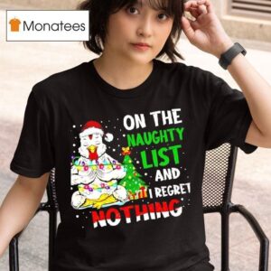 Funny Christmas Chicken On The Naughty List And Regre T Shirt