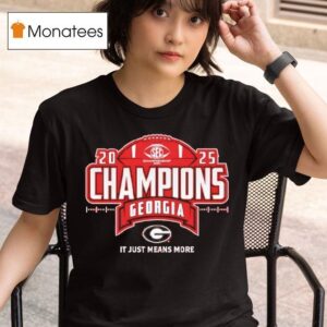 Georgia Bulldogs Sec Football Champions It Just Means More T Shirt
