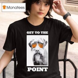 Get To The Point Hunting Dog Pudelpointer T Shirt