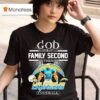 God First Family Second Then Los Angeles Chargers Masco T Shirt