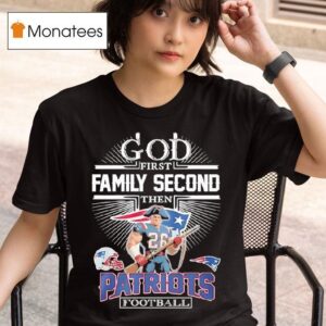 God First Family Second Then New England Patriots Football Graphic T Shirt