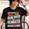 Grandma Got Run Over By A Reindeer Christmas So Pardon Me T Shirt