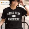 Green Bean Casserole Cook T Shirt